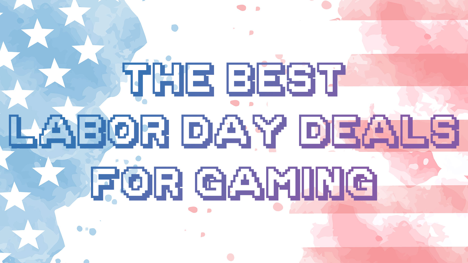 The Best Labor Day Deals for Gaming