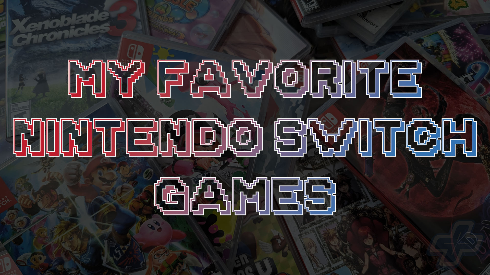 My Favorite Nintendo Switch Games