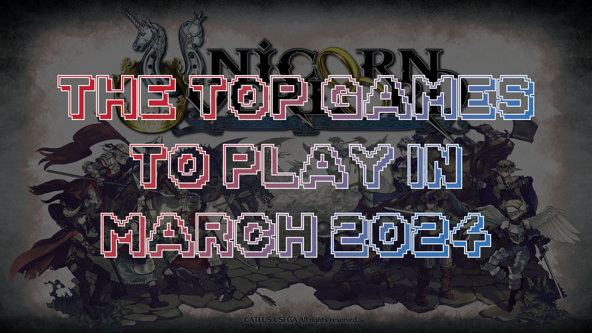 The Top Games to Play in March 2024