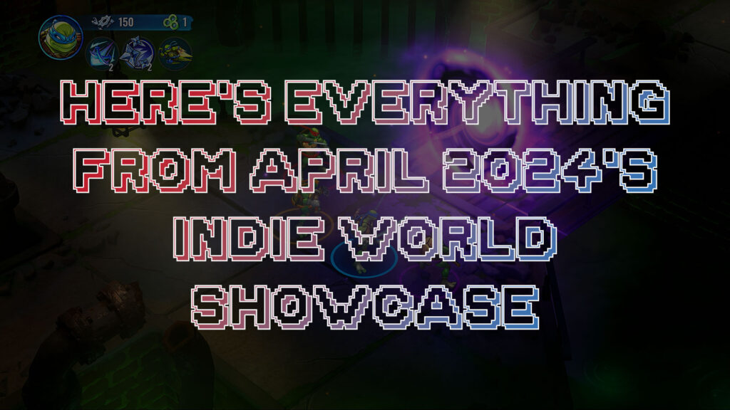 April 2024's Indie World Showcase featured over 20 minutes of indie games heading to the Nintendo Switch in 2024