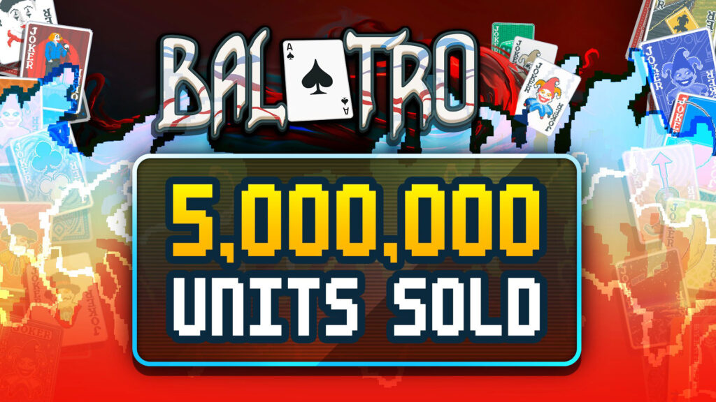 Balatro has announced it has sold five million units