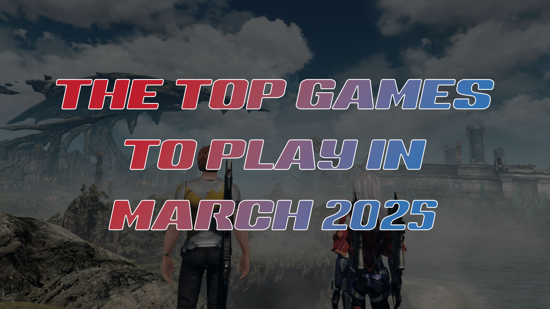 The Top Games to Play in March 2025, FullCleared