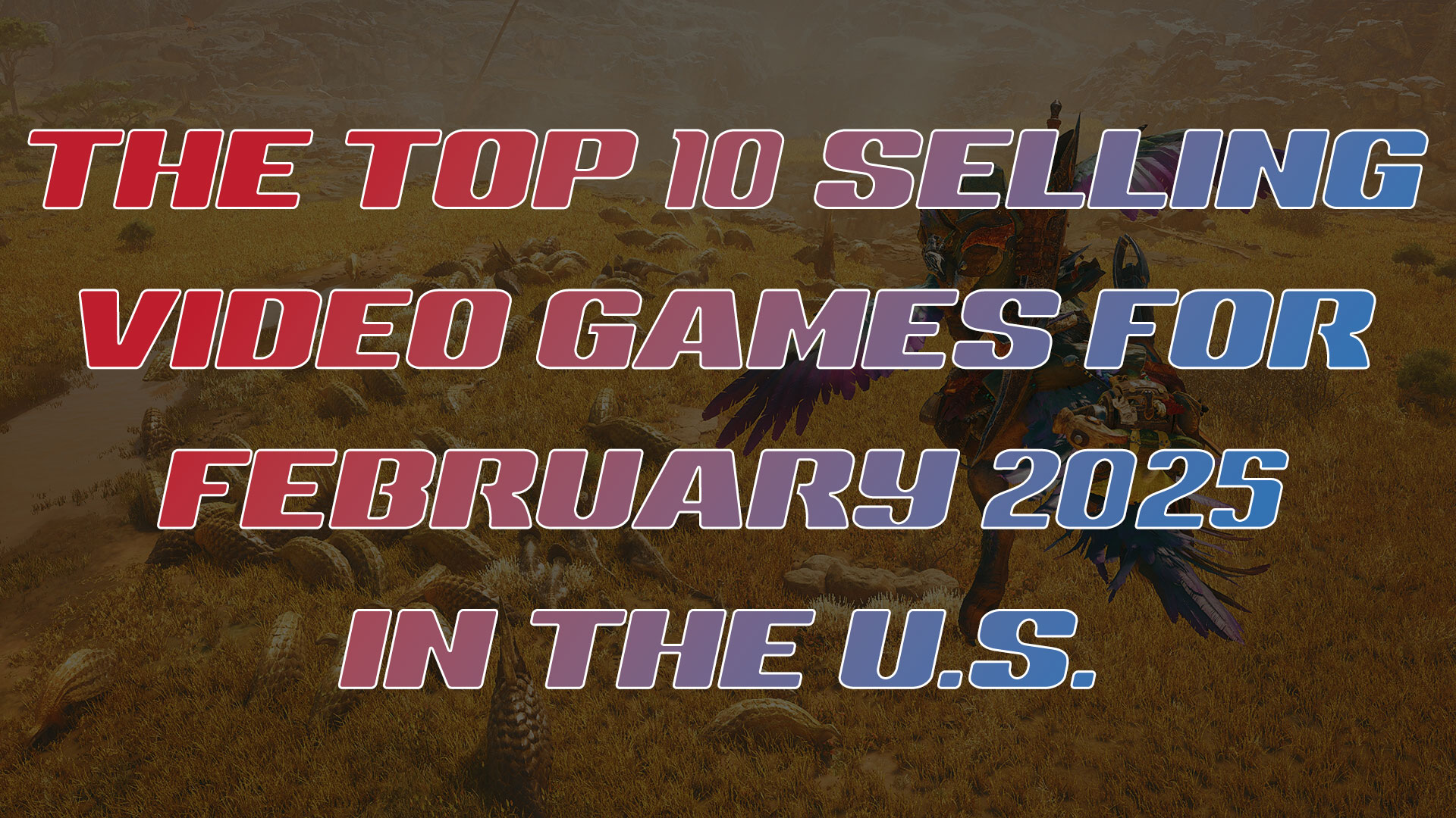 The Top 10 Selling Video Games for February 2025 in the U.S.